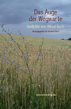 Das Auge der Wegwarte von Buch,  Alfred, Buch,  Dorothea Magdalena