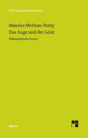 Das Auge und der Geist von Arndt,  Hans W, Bermes,  Christian, Brede-Konersmann,  Claudia, Hogemann,  Friedrich, Merleau-Ponty,  Maurice, Métraux,  Alexandre, Waldenfels,  Bernhard