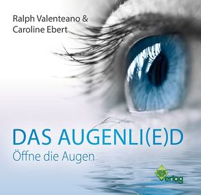 Das Augenli(e)d von Ebert,  Caroline, Valenteano,  Ralph