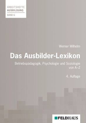 Das Ausbilder-Lexikon von Wilhelm,  Werner