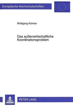 Das außenwirtschaftliche Koordinationsproblem von Krömer,  Wolfgang