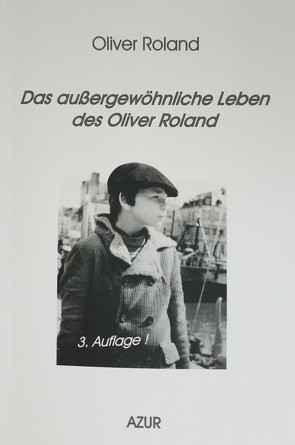 Das außergewöhnliche Leben des Oliver Roland von Roland,  Berthold, Roland,  Oliver