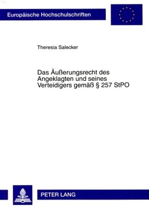 Das Äußerungsrecht des Angeklagten und seines Verteidigers gemäß § 257 StPO von Gondro,  Theresia