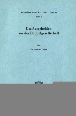 Das Ausscheiden aus der Doppelgesellschaft. von Treeck,  Joachim