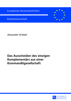 Das Ausscheiden des einzigen Komplementärs aus einer Kommanditgesellschaft von Kriebel,  Alexander