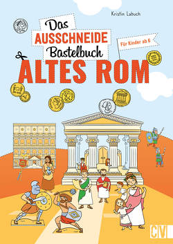 Das Ausschneide-Bastelbuch Altes Rom von Labuch,  Kristin