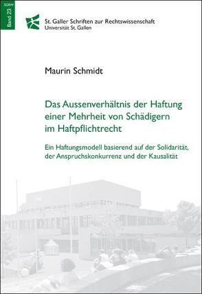 Das Aussenverhältnis der Hauftung einer Mehrheit von Schädigern im Haftpflichtrecht von Schmidt,  Maurin