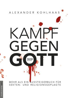 Kampf gegen Gott von Kohlhaas,  Alexander, van Helsing,  Jan