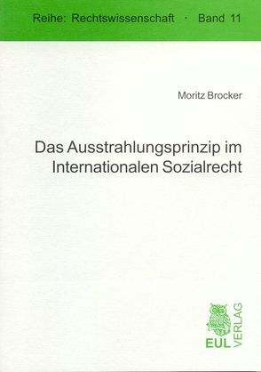 Das Ausstrahlungsprinzip im Internationalen Sozialrecht von Brocker,  Moritz