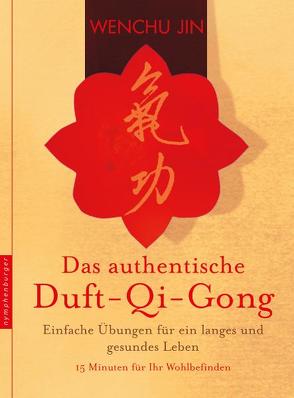 Das authentische Duft-Qi-Gong von Jin,  Wenchu