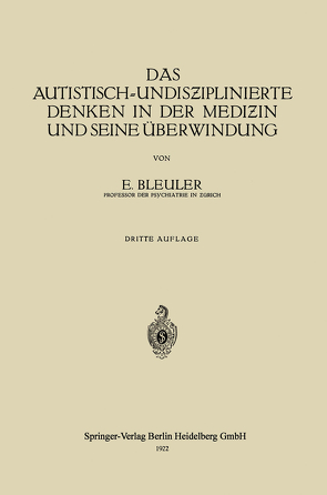 Das Autistisch-Undisƶiplinierte Denken in der Mediƶin und Seine Überwindung von Bleuler,  Eugen