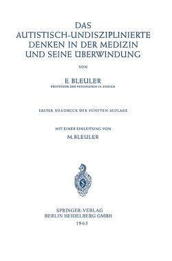 Das Autistisch-Undisziplinierte Denken in der Medizin und Seine Überwindung von Bleuler,  Eugen, Bleuler,  Manfred