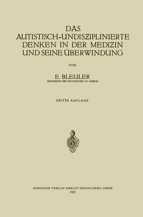 Das Autistisch-Undisziplinierte Denken in der Medizin und Seine Überwindung von Bleuler,  Eugen