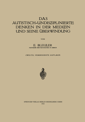 Das autistisch-undisziplinierte Denken in der Medizin und seine Überwindung von Bleuler,  Ernst