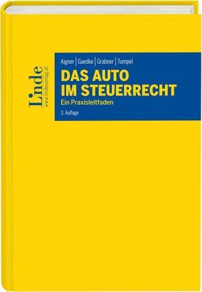 Das Auto im Steuerrecht von Aigner,  Dietmar, Gaedke,  Gerhard, Grabner,  Roland, Tumpel,  Michael