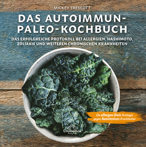 Das Autoimmun-Paleo-Kochbuch von Trescott,  Mickey