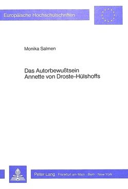 Das Autorbewusstsein Annette von Droste-Hülshoffs von Salmen,  Monika