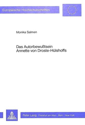 Das Autorbewusstsein Annette von Droste-Hülshoffs von Salmen,  Monika