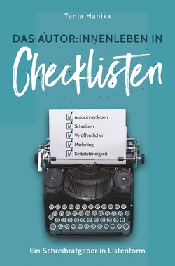 Das Autor:innenleben in Checklisten von Hanika,  Tanja