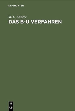 Das B-U Verfahren von Andrée,  W. L.