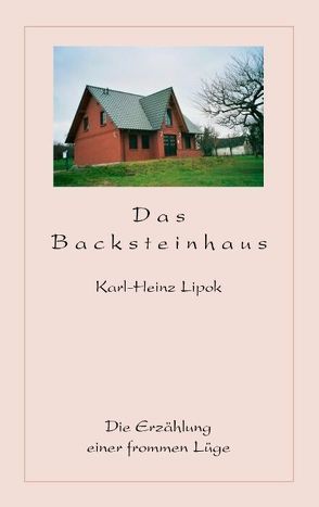 Das Backsteinhaus von Lipok,  Karl H