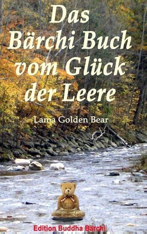 Das Bärchi Buch vom Glück der Leere von Golden Bear,  Lama