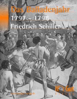 Das Balladenjahr 1797-98 von Schiller,  Friedrich
