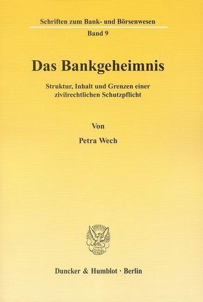 Das Bankgeheimnis. von Wech,  Petra