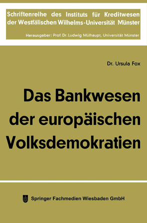 Das Bankwesen der europäischen Volksdemokratien von Fox,  Ursula