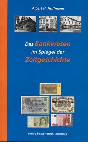 Das Bankwesen im Spiegel der Zeitgeschichte von Hoffmann,  Albert H