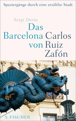 Das Barcelona von Carlos Ruiz Zafón von Doria,  Sergi, Schwaar,  Peter