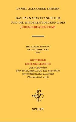 DAS BARNABASEVANGELIUM UND DIE WIEDERENTDECKUNG DES JUDENCHRISTENTUMS von Erhorn,  Daniel Alexander