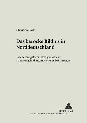 Das barocke Bildnis in Norddeutschland von Haak,  Christina