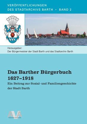 Das Barther Bürgerbuch 1627 bis 1918 von Hamel,  Jürgen, Kerth,  Stefan