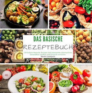 Das basische Rezeptebuch von Lundqvist,  Mattis