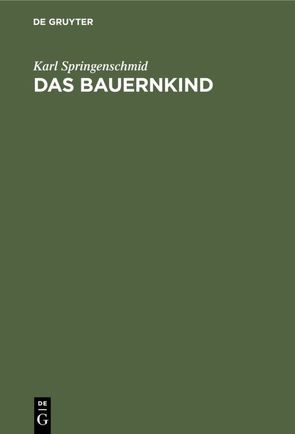 Das Bauernkind von Springenschmid,  Karl