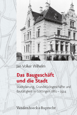 Das Baugeschäft und die Stadt von Wilhelm,  Jan Volker