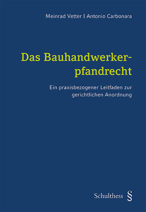 Das Bauhandwerkerpfandrecht von Carbonara,  Antonio, Vetter,  Meinrad