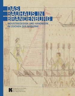 Das Bauhaus in Brandenburg von Budnitskaya,  Marina, Claus,  Sylvia, Dr. Röthke,  Ulrich, Klose,  Andreas, Kremeier,  Ulrike, Lattermann,  Günter, Laug,  Anna-Sophie Laug, Röthke,  Ulrich, Stasny,  Peter, Thiel,  Maria, Wowarra,  Christoph