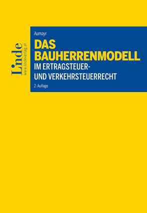 Das Bauherrenmodell im Ertragsteuer- und Verkehrsteuerrecht von Aumayr,  Lisa