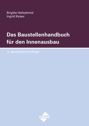 Das Baustellenhandbuch für den Innenausbau von Hallschmid,  Brigitte, Ingrid,  Kaiser