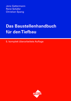 Das Baustellenhandbuch für den Tiefbau von Gattermann,  Jens, Schäfer,  René, Spang,  Christian