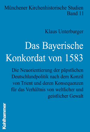 Das Bayerische Konkordat von 1583 von Unterburger,  Klaus