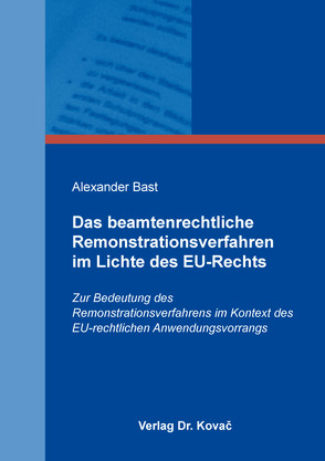 Das beamtenrechtliche Remonstrationsverfahren im Lichte des EU-Rechts von Bast,  Alexander