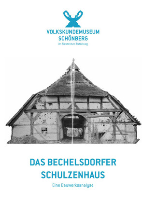 Das Bechelsdorfer Schulzenhaus von Both,  Olaf