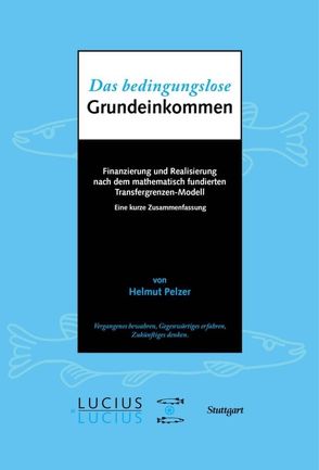 Das bedingungslose Grundeinkommen von Pelzer,  Helmut