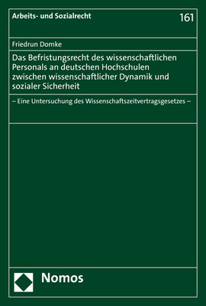 Das Befristungsrecht des wissenschaftlichen Personals an deutschen Hochschulen zwischen wissenschaftlicher Dynamik und sozialer Sicherheit von Domke,  Friedrun