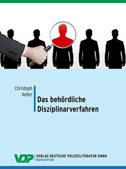 Das behördliche Disziplinarverfahren von Keller,  Christoph