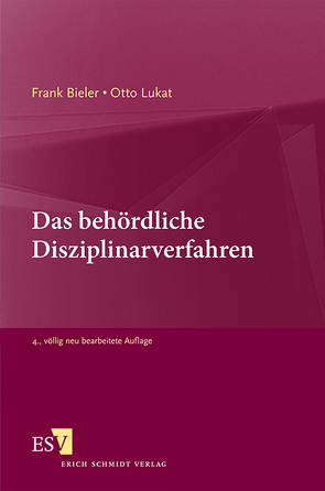 Das behördliche Disziplinarverfahren von Bieler,  Frank, Lukat,  Otto