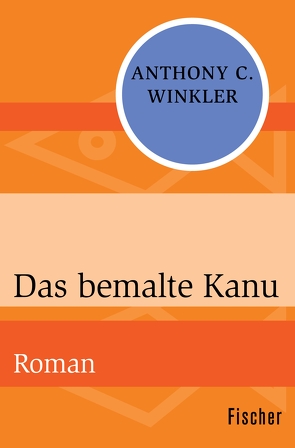 Das bemalte Kanu von Hoepker,  Karin, Winkler,  Anthony C.